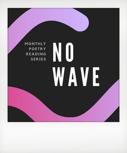 NO WAVE POETRY presents "The No Wave Xmas Party" with Special Guest poets 